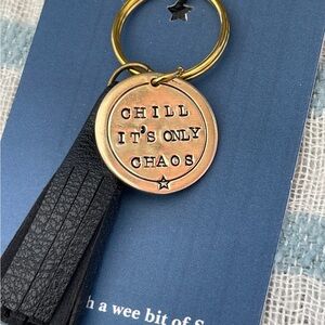 New BadAss Baubles keychain… handstamped chill it’s only chaos